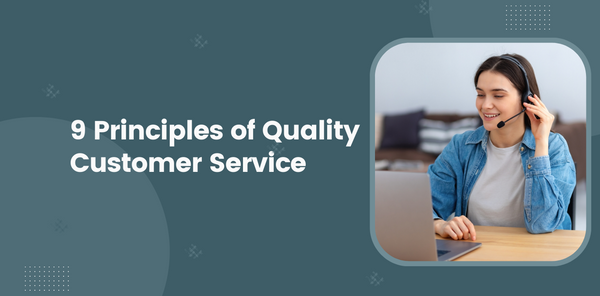 9 Principles of Quality Customer Service