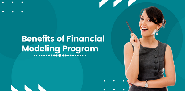Benefits of Financial Modeling Program