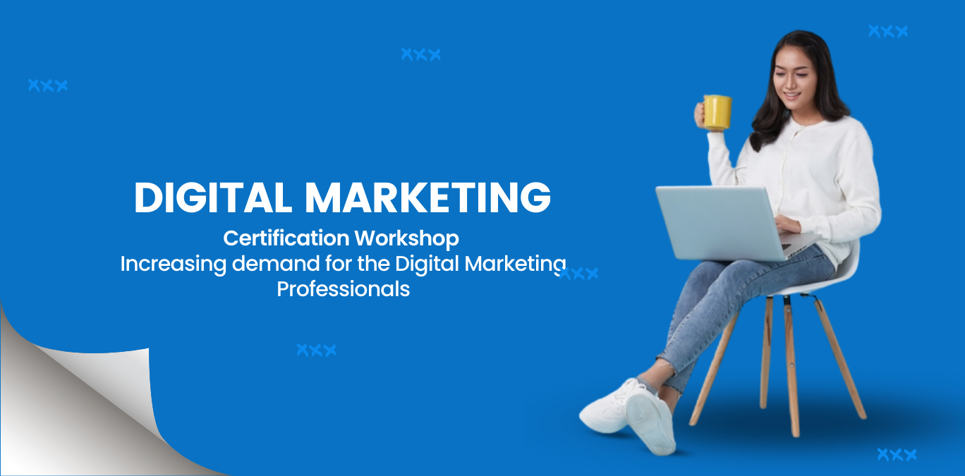 Digital Marketing Certification workshop increasing demand for the Dig