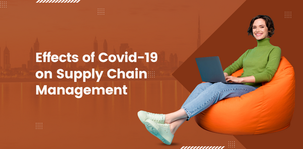 Effects of Covid-19 on Supply Chain Management