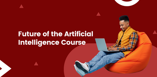 Future of the Artificial Intelligence Course