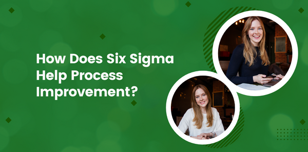 How Does Six Sigma Help Process Improvement?