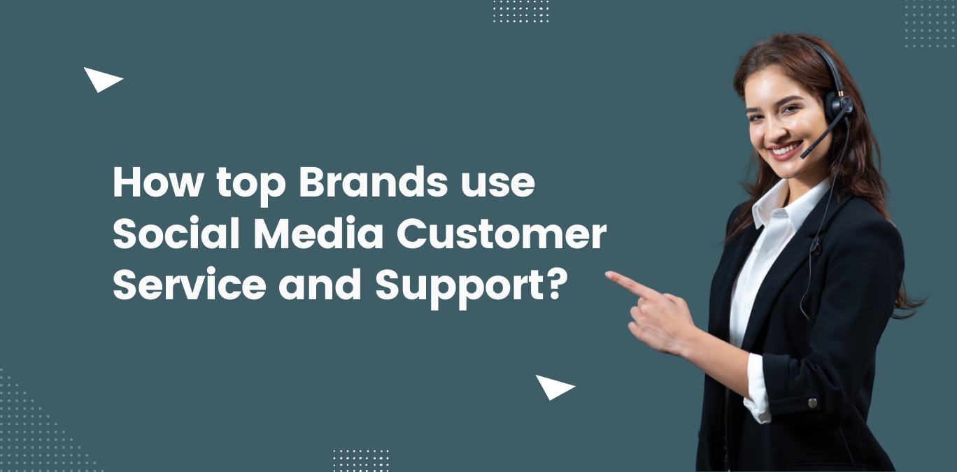 How top Brands use Social Media Customer Service and Support? & MindCypress