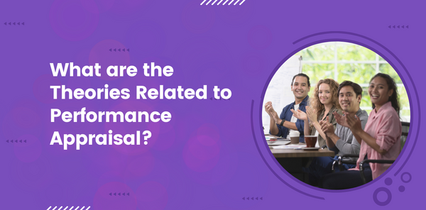 What are the Theories Related to Performance Appraisal?