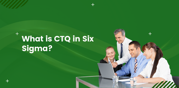What is CTQ in Six Sigma?