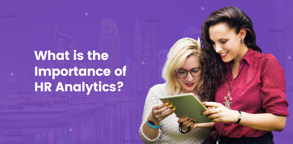 What is the importance of HR analytics?