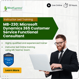 MB-230: Microsoft Dynamics 365 Customer Service Functional Consultant Instructor Led Online Training
