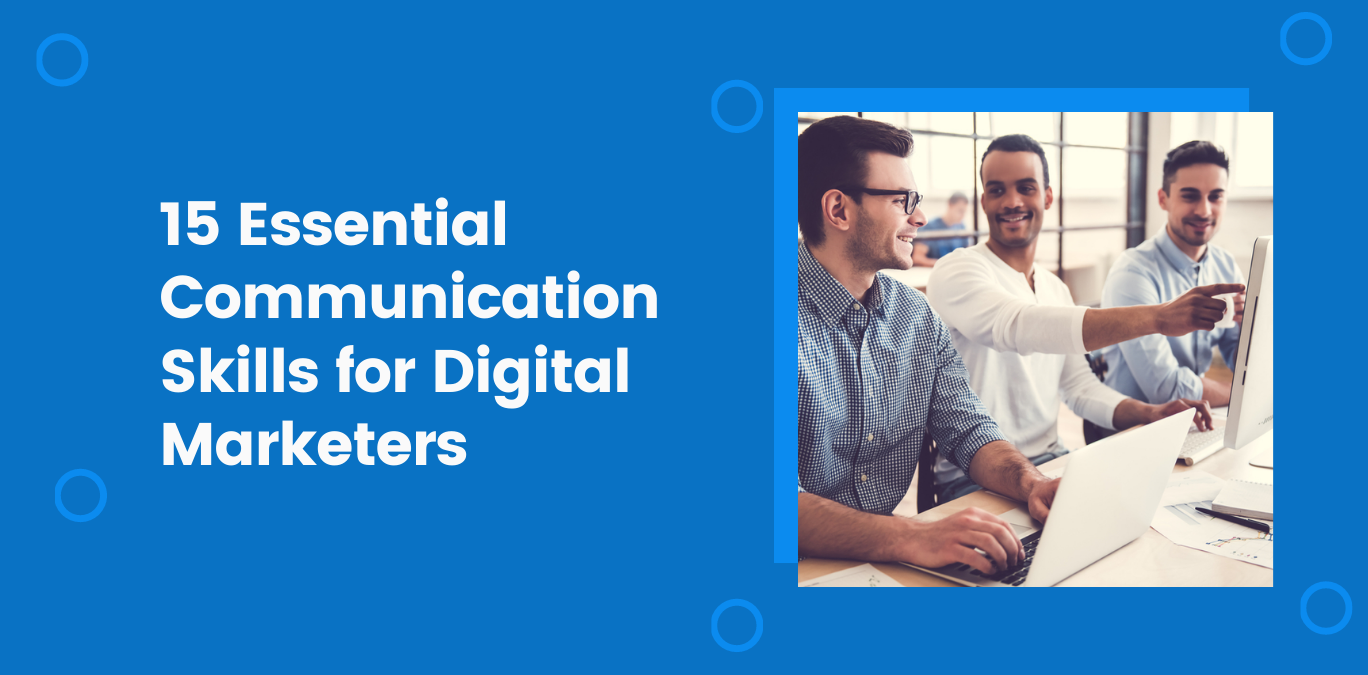 15 Essential Communication Skills for Digital Marketers & MindCypress