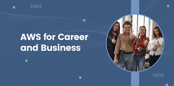 AWS for Career and Business