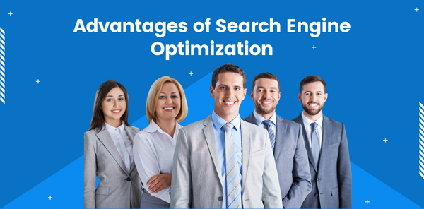 Advantages of Search Engine Optimization
