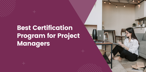 Best Certification program for Project Manager