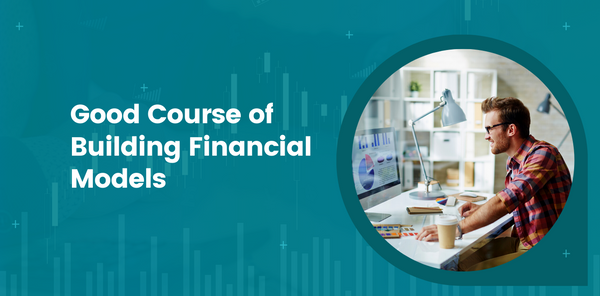 Good Course of Building Financial Models