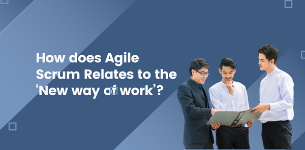How does agile scrum relates to the ‘new way of work’