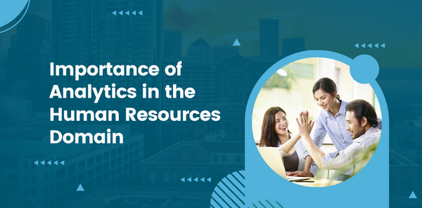 Importance of analytics in the Human Resources Domain