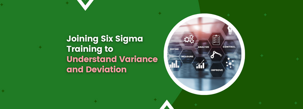 Joining Six Sigma Training to Understand Variance and Deviation