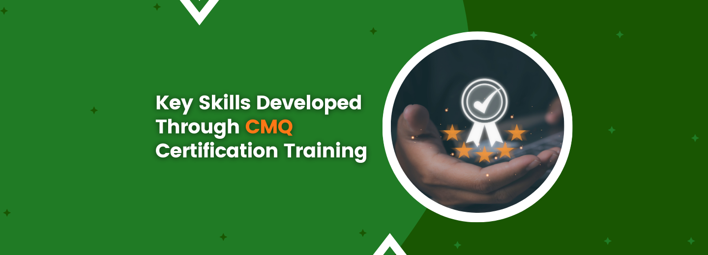 Key Skills Developed Through CMQ Certification Training & MindCypress
