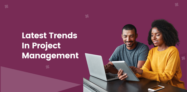 Latest Trends In Project Management