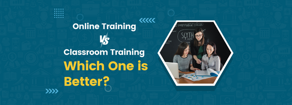 Online Training vs. Classroom Training: Which One is Better?
