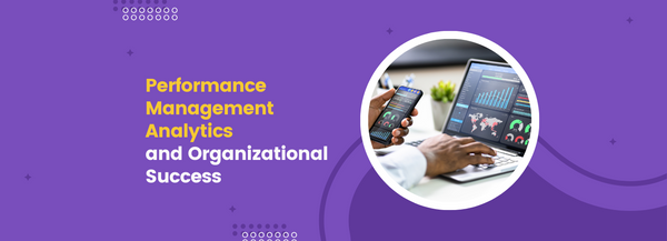 Performance Management Analytics  and Organizational Success