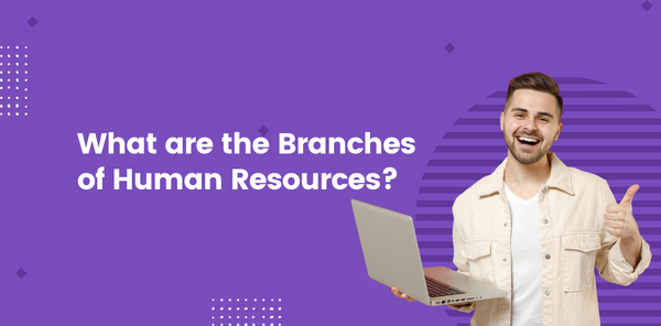 What are the Branches of Human Resources?