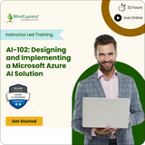 AI-102: Designing and Implementing a Microsoft Azure AI Solution Instructor Led Online Training