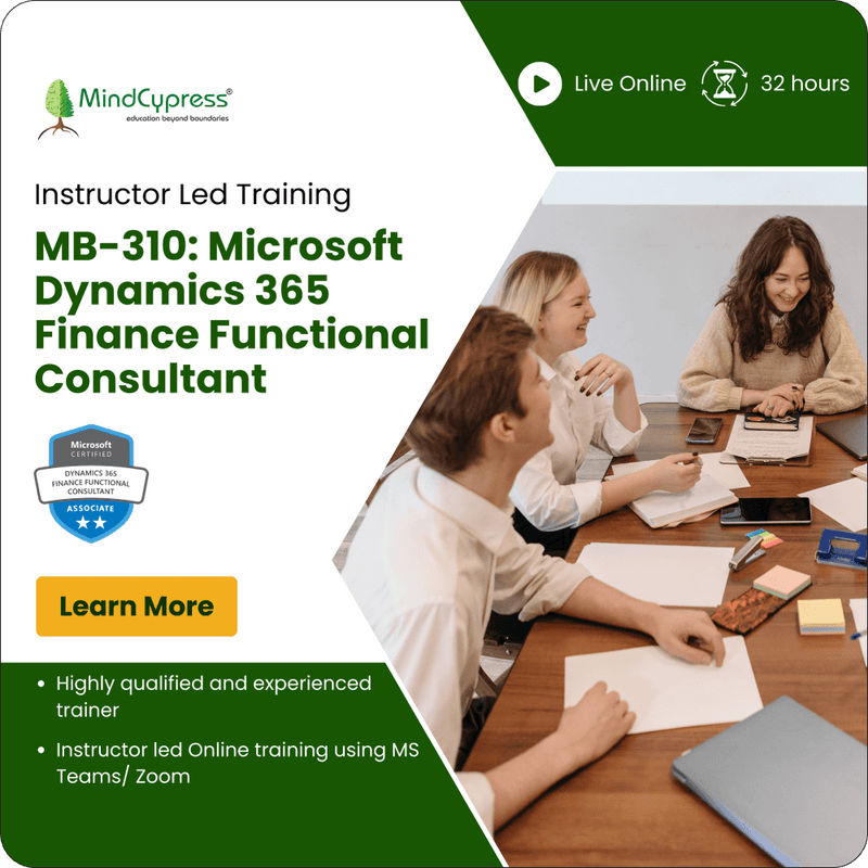 MB-310: Microsoft Dynamics 365 Finance Functional Consultant Instructor Led Online Training